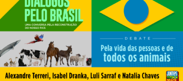 Pela vida das pessoas e de todos animais| Diálogos pelo Brasil