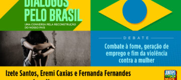 Combate à fome, geração de emprego e fim da violência contra a mulher| Diálogos pelo Brasil